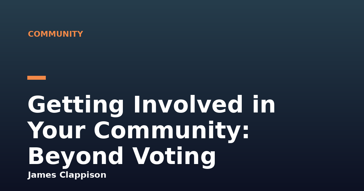 Getting Involved in Your Community: Beyond Voting